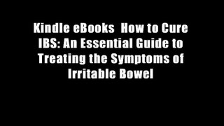 Kindle eBooks  How to Cure IBS: An Essential Guide to Treating the Symptoms of Irritable Bowel