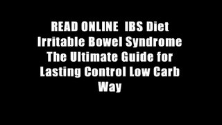 READ ONLINE  IBS Diet Irritable Bowel Syndrome The Ultimate Guide for Lasting Control Low Carb Way