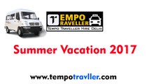 Tempo Traveller Hire Delhi in This Summer Vocation 2017