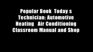 Popular Book  Today s Technician: Automotive Heating   Air Conditioning Classroom Manual and Shop