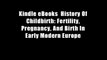 Kindle eBooks  History Of Childbirth: Fertility, Pregnancy, And Birth In Early Modern Europe