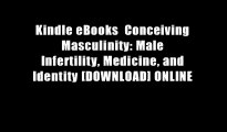 Kindle eBooks  Conceiving Masculinity: Male Infertility, Medicine, and Identity [DOWNLOAD] ONLINE