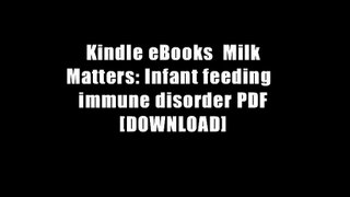 Kindle eBooks  Milk Matters: Infant feeding   immune disorder PDF [DOWNLOAD]