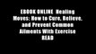 EBOOK ONLINE  Healing Moves: How to Cure, Relieve, and Prevent Common Ailments With Exercise READ