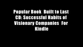 Popular Book  Built to Last CD: Successful Habits of Visionary Companies  For Kindle