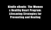Kindle eBooks  The Women s Healthy Heart Program: Lifesaving Strategies for Preventing and Healing