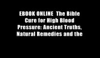 EBOOK ONLINE  The Bible Cure for High Blood Pressure: Ancient Truths, Natural Remedies and the