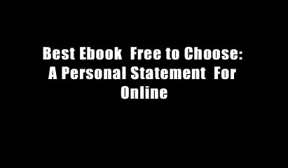 Best Ebook  Free to Choose: A Personal Statement  For Online