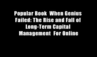 Popular Book  When Genius Failed: The Rise and Fall of Long-Term Capital Management  For Online