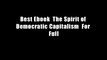 Best Ebook  The Spirit of Democratic Capitalism  For Full