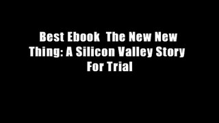 Best Ebook  The New New Thing: A Silicon Valley Story  For Trial