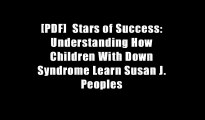 [PDF]  Stars of Success: Understanding How Children With Down Syndrome Learn Susan J. Peoples