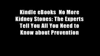 Kindle eBooks  No More Kidney Stones: The Experts Tell You All You Need to Know about Prevention