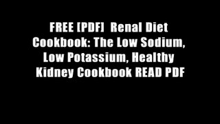 FREE [PDF]  Renal Diet Cookbook: The Low Sodium, Low Potassium, Healthy Kidney Cookbook READ PDF