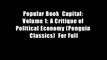 Popular Book  Capital: Volume 1: A Critique of Political Economy (Penguin Classics)  For Full