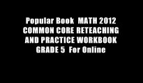 Popular Book  MATH 2012 COMMON CORE RETEACHING AND PRACTICE WORKBOOK GRADE 5  For Online