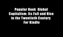 Popular Book  Global Capitalism: Its Fall and Rise in the Twentieth Century  For Kindle