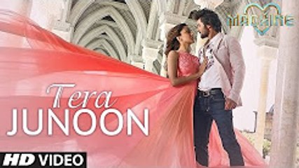 Tera Junoon | Full HD Video | New Song | Machine | Jubin Nautiyal | Mustafa | Kiara Advani