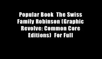 Popular Book  The Swiss Family Robinson (Graphic Revolve: Common Core Editions)  For Full