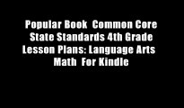 Popular Book  Common Core State Standards 4th Grade Lesson Plans: Language Arts   Math  For Kindle