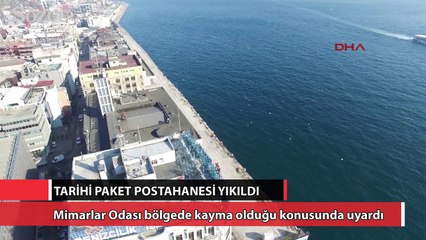 Karaköy’deki Tarihi Paket Postahanesi de yıkıldı