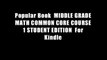 Popular Book  MIDDLE GRADE MATH COMMON CORE COURSE 1 STUDENT EDITION  For Kindle
