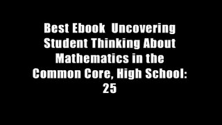 Best Ebook  Uncovering Student Thinking About Mathematics in the Common Core, High School: 25