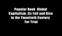 Popular Book  Global Capitalism: Its Fall and Rise in the Twentieth Century  For Trial