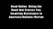 Read Online  Biting the Hand that Starves You: Inspiring Resistance to Anorexia/Bulimia (Norton