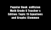 Popular Book  enVision Math Grade 6 Teacher s Edition: Topic 15 Equations and Graphs (Common