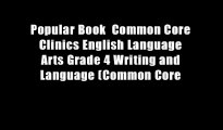 Popular Book  Common Core Clinics English Language Arts Grade 4 Writing and Language (Common Core