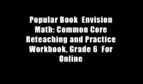 Popular Book  Envision Math: Common Core Reteaching and Practice Workbook, Grade 6  For Online