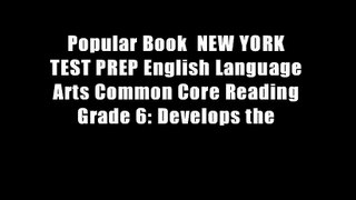 Popular Book  NEW YORK TEST PREP English Language Arts Common Core Reading Grade 6: Develops the