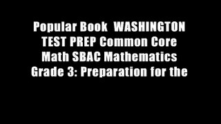 Popular Book  WASHINGTON TEST PREP Common Core Math SBAC Mathematics Grade 3: Preparation for the