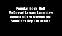 Popular Book  Holt McDougal Larson Geometry: Common Core Worked-Out Solutions Key  For Kindle