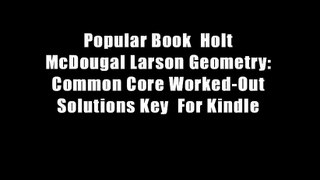 Popular Book  Holt McDougal Larson Geometry: Common Core Worked-Out Solutions Key  For Kindle