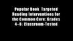 Popular Book  Targeted Reading Interventions for the Common Core: Grades 4?8: Classroom-Tested