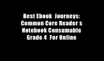 Best Ebook  Journeys: Common Core Reader s Notebook Consumable Grade 4  For Online