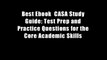 Best Ebook  CASA Study Guide: Test Prep and Practice Questions for the Core Academic Skills