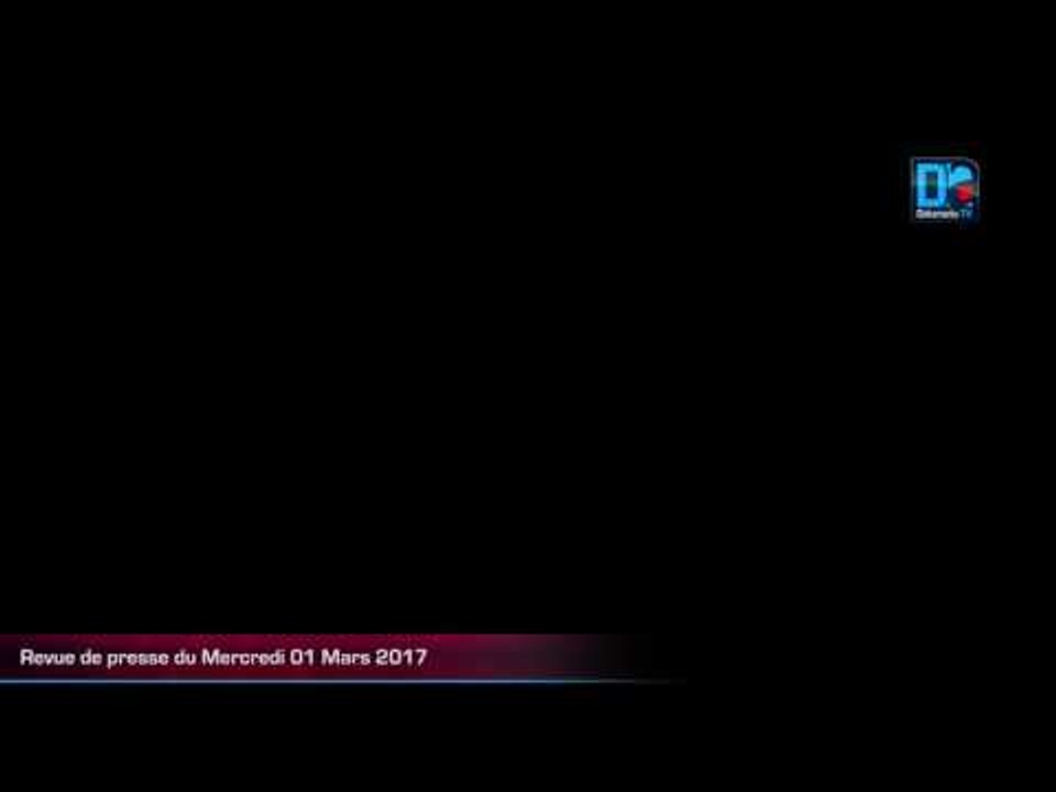 Revue de presse du Mercredi 01 Mars 2017 Français