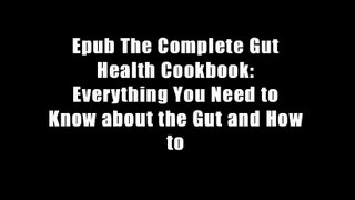 Epub The Complete Gut Health Cookbook: Everything You Need to Know about the Gut and How to