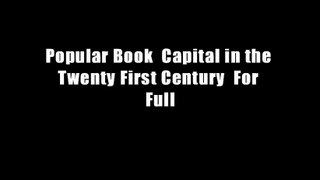 Popular Book  Capital in the Twenty First Century  For Full