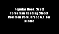 Popular Book  Scott Foresman Reading Street Common Core, Grade 6.1  For Kindle