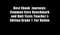 Best Ebook  Journeys: Common Core Benchmark and Unit Tests Teacher s Edition Grade 1  For Online