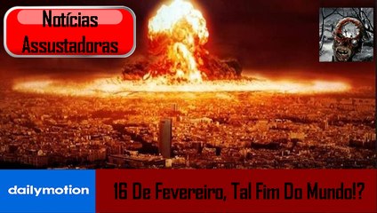 Notícias Assustadoras: Fim Do Mundo!!? #1