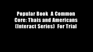 Popular Book  A Common Core: Thais and Americans (Interact Series)  For Trial