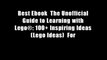 Best Ebook  The Unofficial Guide to Learning with Lego?: 100+ Inspiring Ideas (Lego Ideas)  For