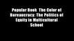 Popular Book  The Color of Bureaucracy: The Politics of Equity in Multicultural School