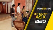 Bir Garip Aşk 93.Bölüm Fragmanı - 23 Şubat Perşembe