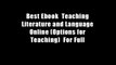 Best Ebook  Teaching Literature and Language Online (Options for Teaching)  For Full